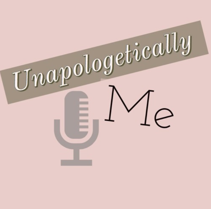 Unapologetically Me Podcast - EP. 2